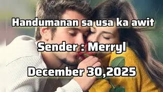 Handumanan sa usa ka awit sender Merryl - December 30 2025