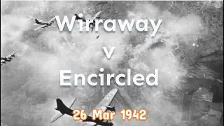 26 Mar 1942: Wirraway v Encircled