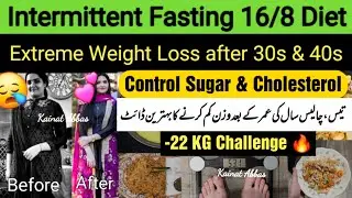 Intermittent Fasting Diet Plan for Extreme Weight Loss , Controls Sugar & Cholesterol | Kainat Abbas