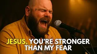 Stronger Than My Fear | Uplifting Christian Song of Victory and Faith