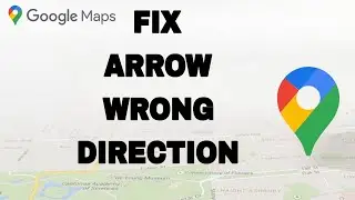 How To Fix And Solve Google Maps Arrow Wrong Direction | Final Solution