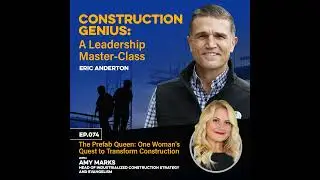 74 - The Prefab Queen: One Woman's Quest to Transform Construction