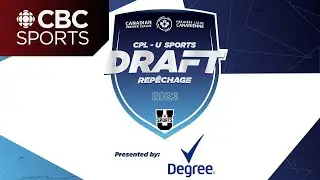 2023 CPL - U SPORTS Draft presented by Degree | Live | CBC Sports