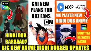 NARUTO SHIPPUDEN HINDI DUB BARBAAD? | CNI NEW PLANS FOR DBZ FANS | SONY YAY KE SASTE NASHE !!