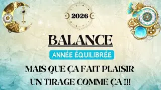 ♎ BALANCE 2026 - ANN&Eacute;E &Eacute;QUILIBR&Eacute;E - Mais que &ccedil;a fait plaisir un tirage comme &ccedil;a !!!