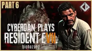 CyberDan Plays Resident Evil 7 (Part 6)