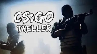 Трейлер CS:GO на канале|СКОРО!!!|