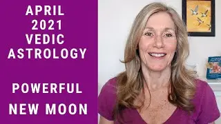 NEW MOON APRIL 2021 VEDIC ASTROLOGY - Endings and Rebirth