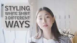 How to Style: 1 White Shirt 3 Looks: Work, Casual, Evening | Style Whisperer