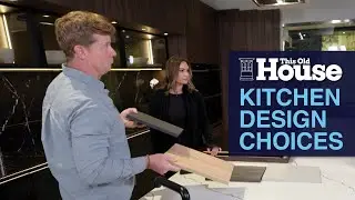 Окончательный выбор дизайна кухни | Этот старый дом