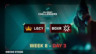 🔴BOXR vs LGCY | VALORANT Challengers NA | Week 6 Day 3 | B | Swiss Stage 3 | Map X
