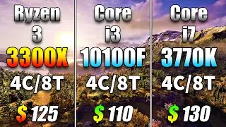 Ryzen 3 3300X vs Core i3 10100F vs Core i7 3770K | PC Gameplay Benchmark Tested