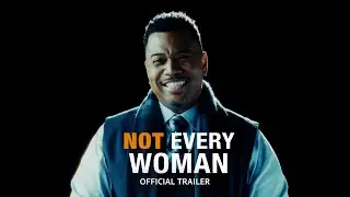 Not Every Woman | Film Trailer
