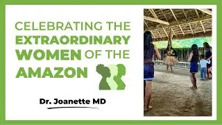 An Extraordinary Celebration of Women&rsquo;s Wisdom in the Amazon | Health, Longevity & Tradition
