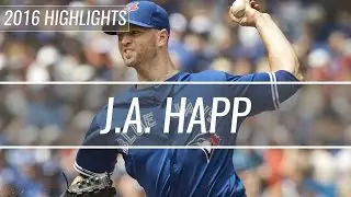 J.A. Happ - Toronto Blue Jays - 2016 Highlight Mix HD
