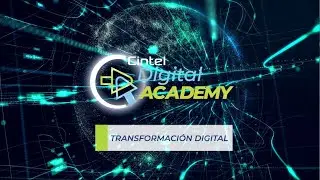 Transformaci&oacute;n Digital: productividad, competitividad e innovaci&oacute;n - CINTEL Digital Academy