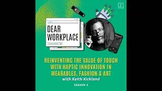 S3 E9: Reinventing the Value of Touch with Haptic Innovation in Wearables, Fashion & Art