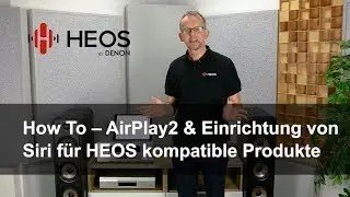 How To &ndash; AirPlay 2 & Einrichtung von Siri f&uuml;r HEOS kompatible Produkte
