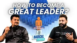 How to become a GREAT LEADER Ft. Hemal Shah Radical TechArt l Radical TechMart l Radical Talks