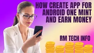 how create app for android one mint online and earn money in 2025 RM TECH INFO