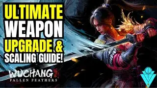 Wuchang: Fallen Feathers The Ultimate Weapo Upgrade, Crafting & Scaling Guide!