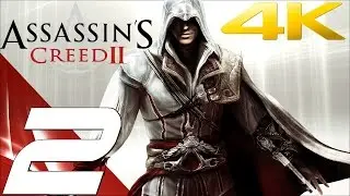 Assassin's Creed 2 - Walkthrough Part 2 - Ezio The Assassin & Auditore Family [4K 60FPS]