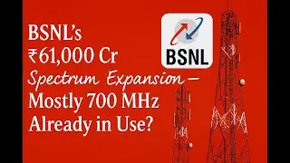 BSNL&rsquo;s ₹61,000 Cr Spectrum Expansion &mdash; Mostly 700 MHz Already in Use? | The Real Story