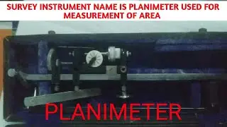 Planimeter Survey | planimeter | instrument use in survey | find out field area on the drawing sheet