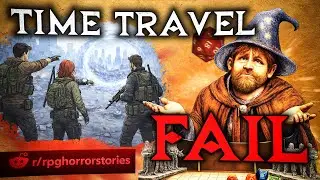 The DM Had an Amazing Time Travel Idea &mdash; Then Ruined It Completely | RPG Horror Story