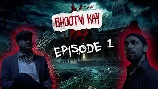 Episode 1 | Bhootni Kay | Horror Comedy Web Series
