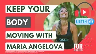Keep the Body Moving with Maria Angelova