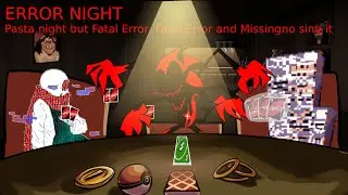 Fatal Error Abundance | Pasta night but Fatal Error Sonic, Fatal Error Sans and MissingNo sing it