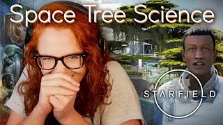 Slowrunning Starfield - Ep. 3 - Space Tree Science [First Play]
