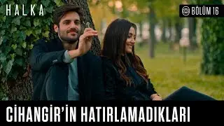 Cihangir'in hatırlamadıkları - Halka 16. Bölüm