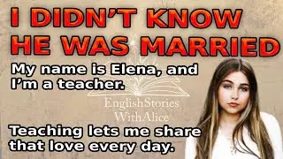 I Didn&rsquo;t Know He Was Married ✅ Easy English Story for Beginners ✅