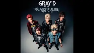 「GRAY'D / グレイディ」Glass Pulse - グラス・パルス【Full Album + Tracklist】