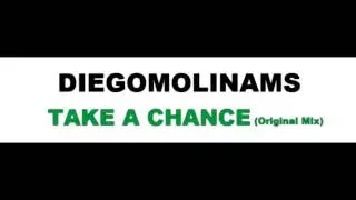 DiegoMolinams - Take a Chance (Original Mix)