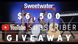 Sweetwater $6,500 YouTube Subscriber Giveaway