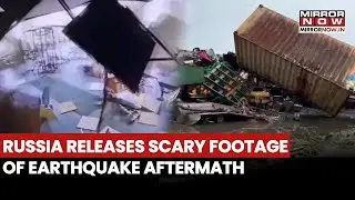 Russia Earthquake: Moscow Releases Scary Footages Of Powerful 8.8 Magnitude Quake Aftermath
