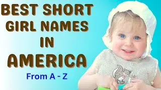 Best short and meaningful girl names in America