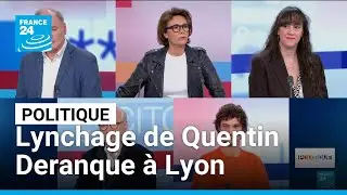 Lynchage de Quentin Deranque &agrave; Lyon : LFI sur le banc des accus&eacute;s &bull; FRANCE 24