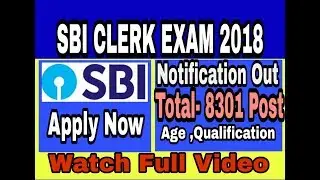 SBI CLERK 2018 VACANCY ! SBI CLERK 2018 NOTIFICATION ! sbi clerk recruitment 2018 apply online Now!