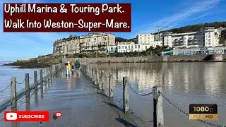 Exploring Weston-Super-Mare | Our Walk Around From Uphill Marina & Touring Park