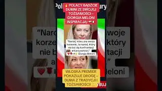 🔥🇮🇹 &bdquo;Meloni: Nar&oacute;d dumny z korzeni nie boi się przyszłości! Inspiracja dla Polak&oacute;w&rdquo; 💥