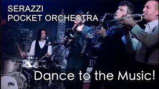 SERAZZI POCKET ORCHESTRA: Dance to the Music!