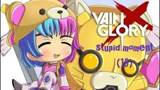 Vainglory -Stupid Moment- (10)