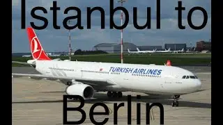 Turkish airlines Airbus a330-300 from Istanbul to Berlin!