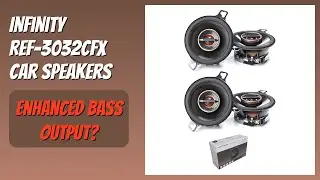 REVIEW (2025): Infinity REF-3032CFX Car Speakers. Features