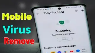 How to Remove and Scan Mobile App for Virus | Mobile Me Virus Scan Kaise Kare