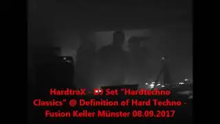 HardtraX @ Definition of Hard Techno, Fusion Keller Muenster, 08.09.2017